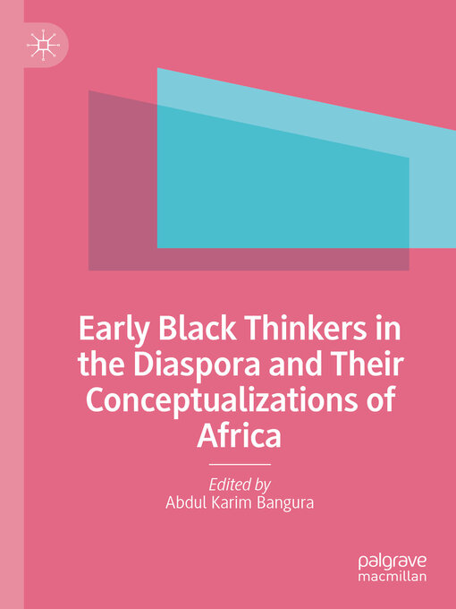 Title details for Early Black Thinkers in the Diaspora and Their Conceptualizations of Africa by Abdul Karim Bangura - Available